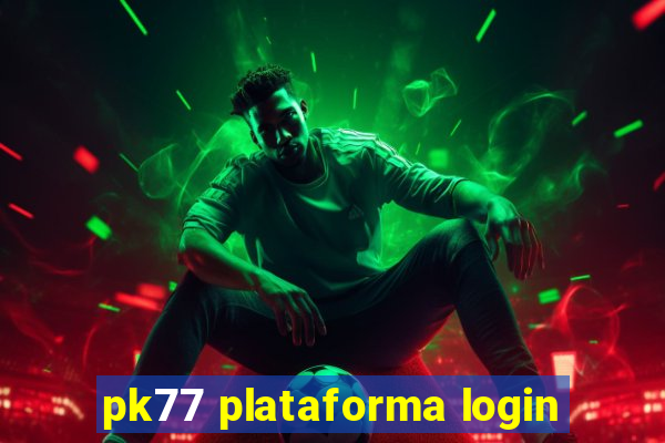 pk77 plataforma login